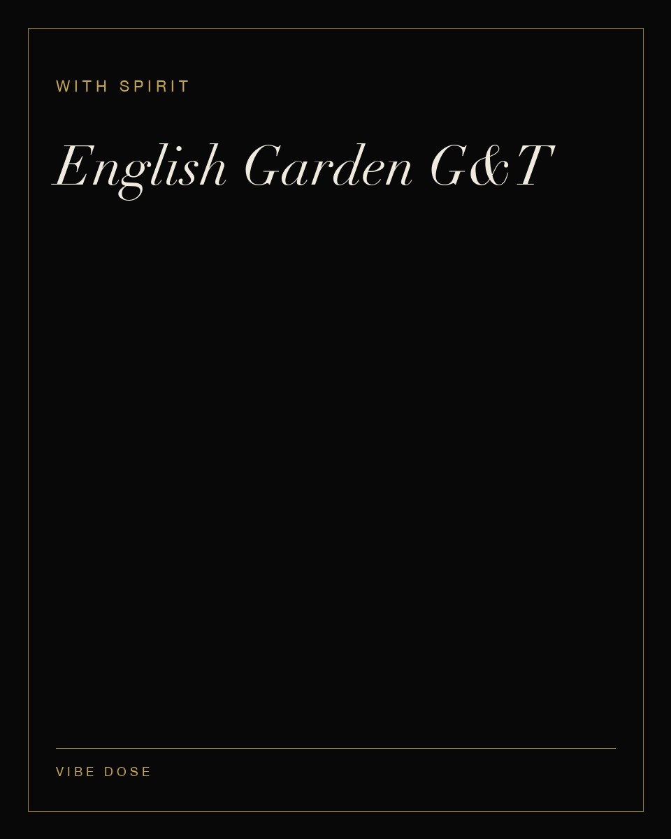 English Garden G&T — a with spirit Vibe Dose serve