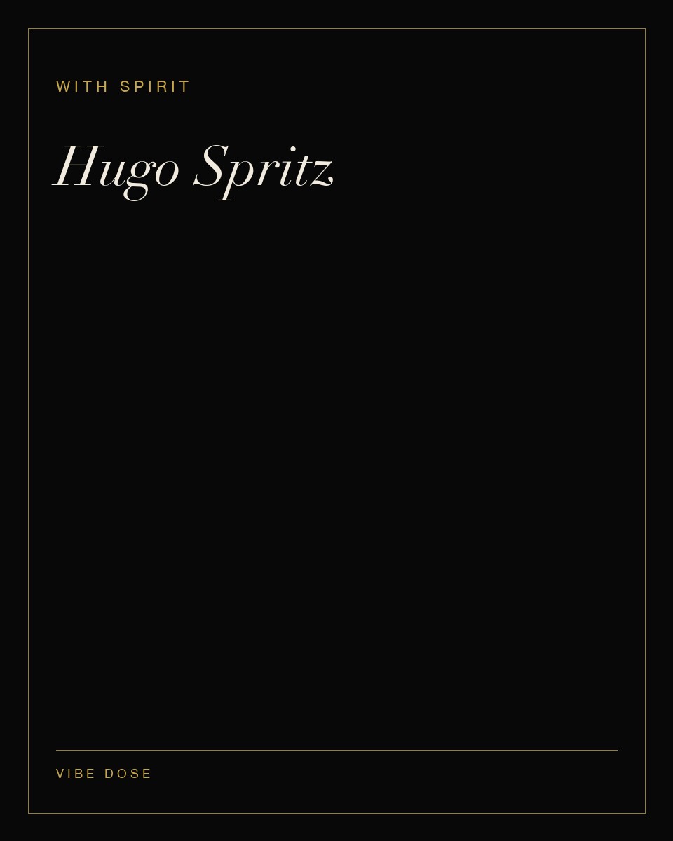 Hugo Spritz — a with spirit Vibe Dose serve