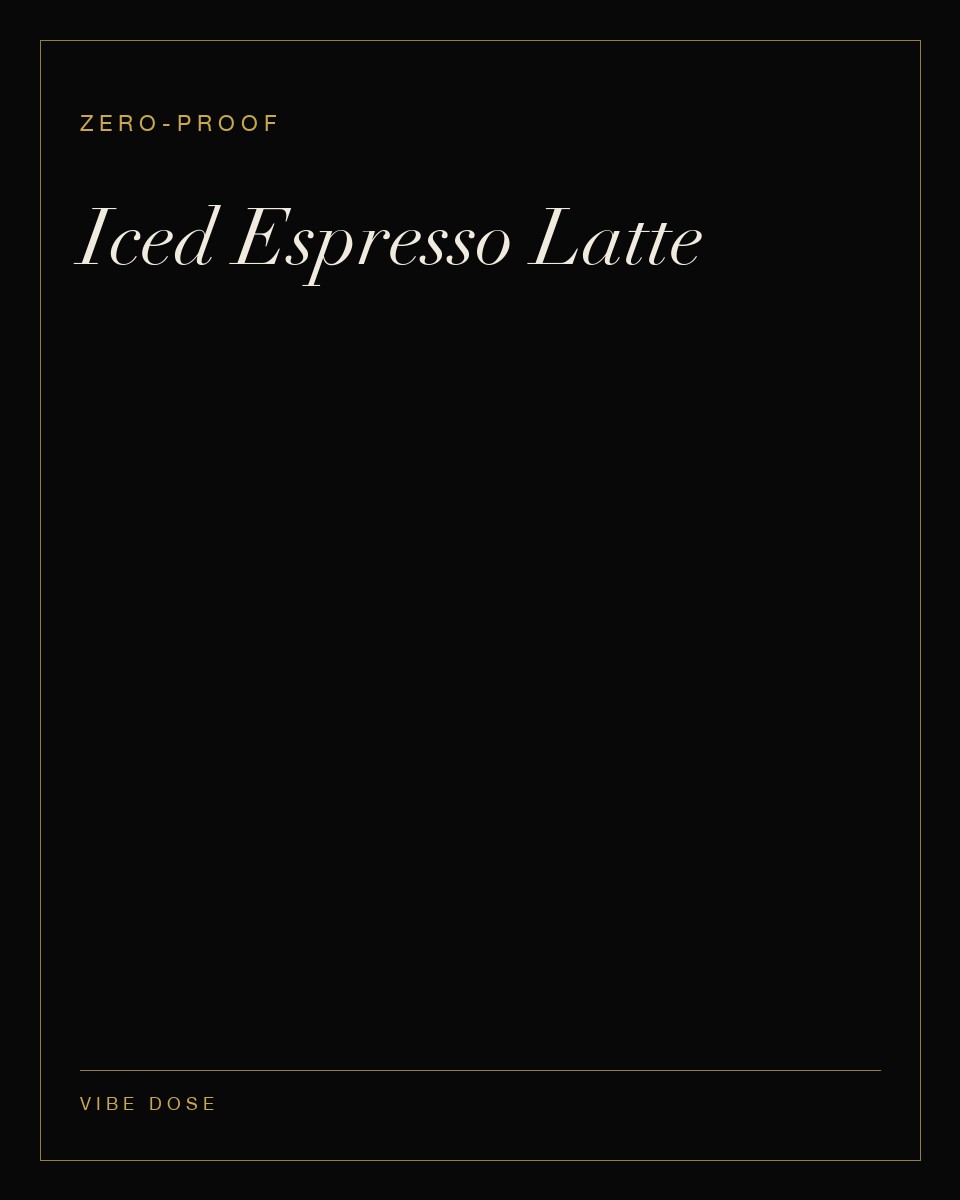 Iced Espresso Latte — a zero-proof Vibe Dose serve