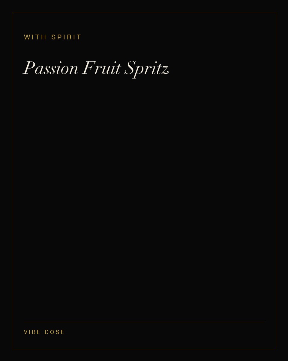 Passion Fruit Spritz — a with spirit Vibe Dose serve