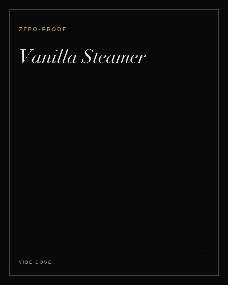 Vanilla Steamer — a zero-proof Vibe Dose serve